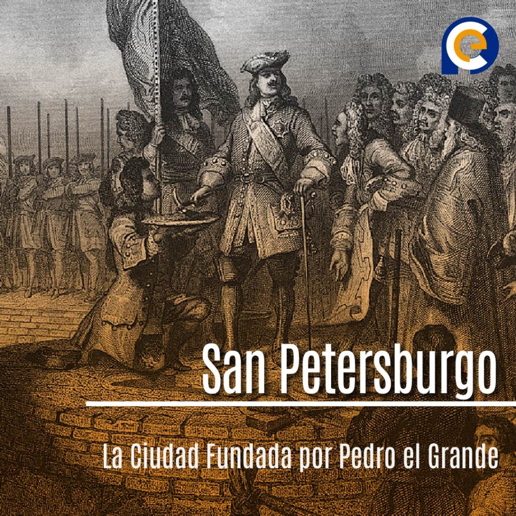 San Petersburgo: La Ciudad Fundada por Pedro el Grande