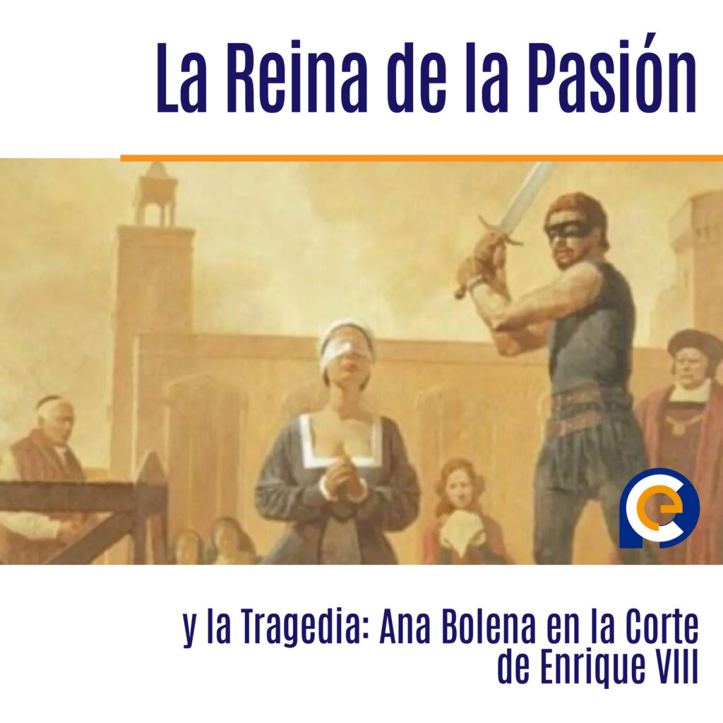 y la Tragedia: Ana Bolena en la Corte de Enrique VIII