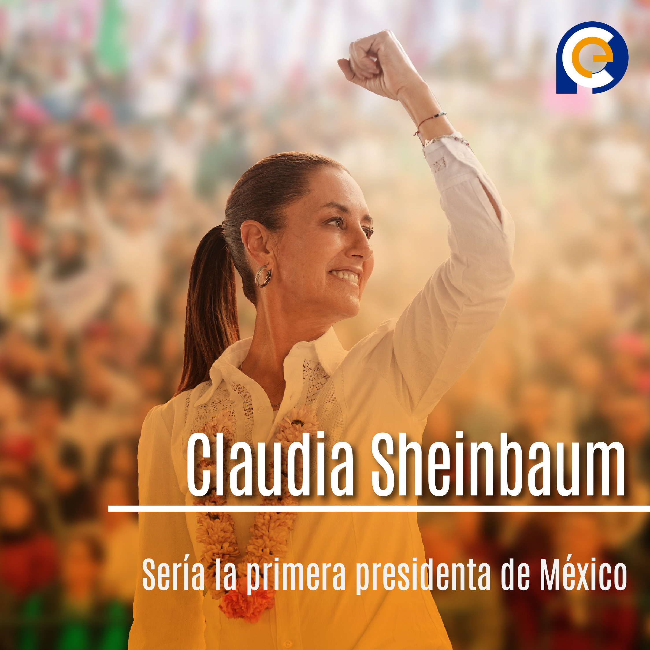 Claudia Sheinbaum: Sería la primera presidenta de México