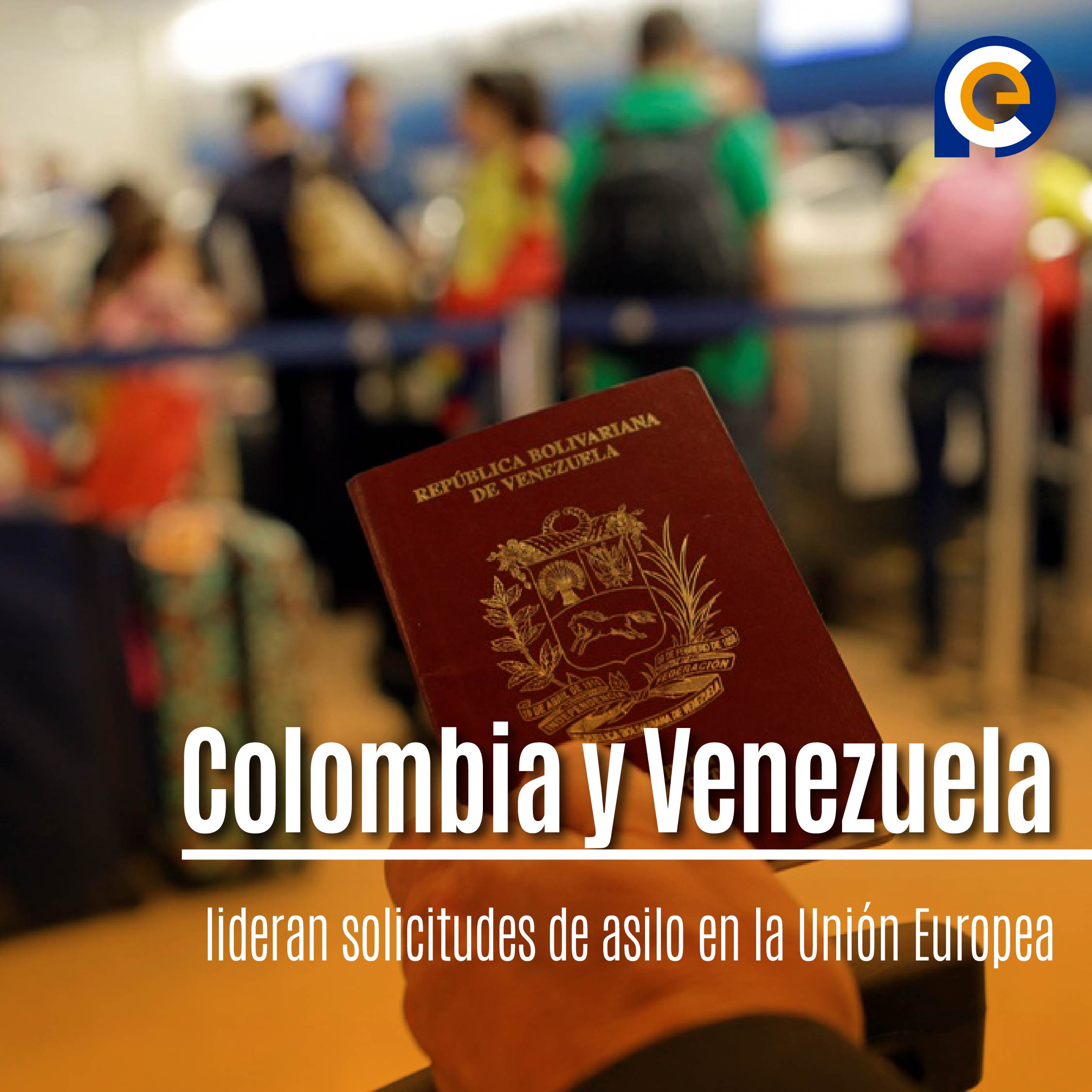 Colombia y Venezuela lideran solicitudes de asilo en la Unión Europea