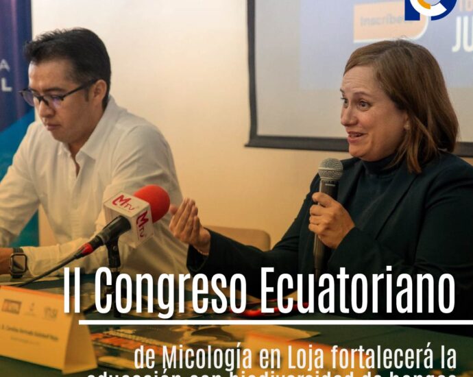 II Congreso Ecuatoriano de Micología en Loja fortalecerá la educación con biodiversidad de hongos