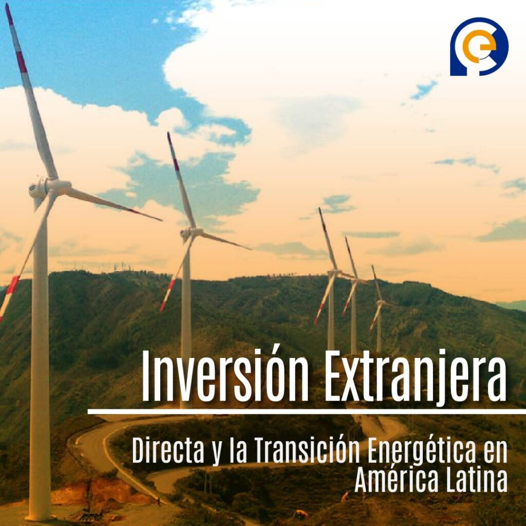 Inversión Extranjera Directa y la Transición Energética en América Latina