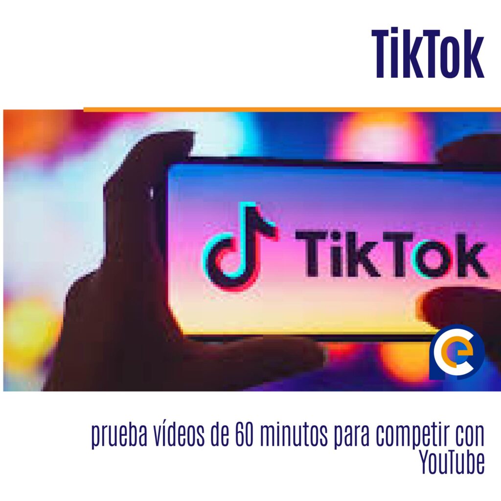 TikTok prueba vídeos de 60 minutos