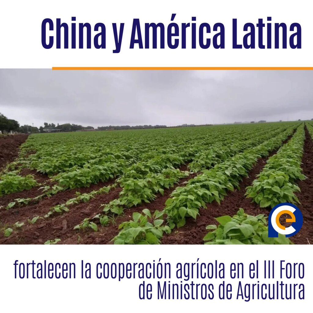 China y América Latina fortalecen la cooperación agrícola en el III Foro de Ministros de Agricultura