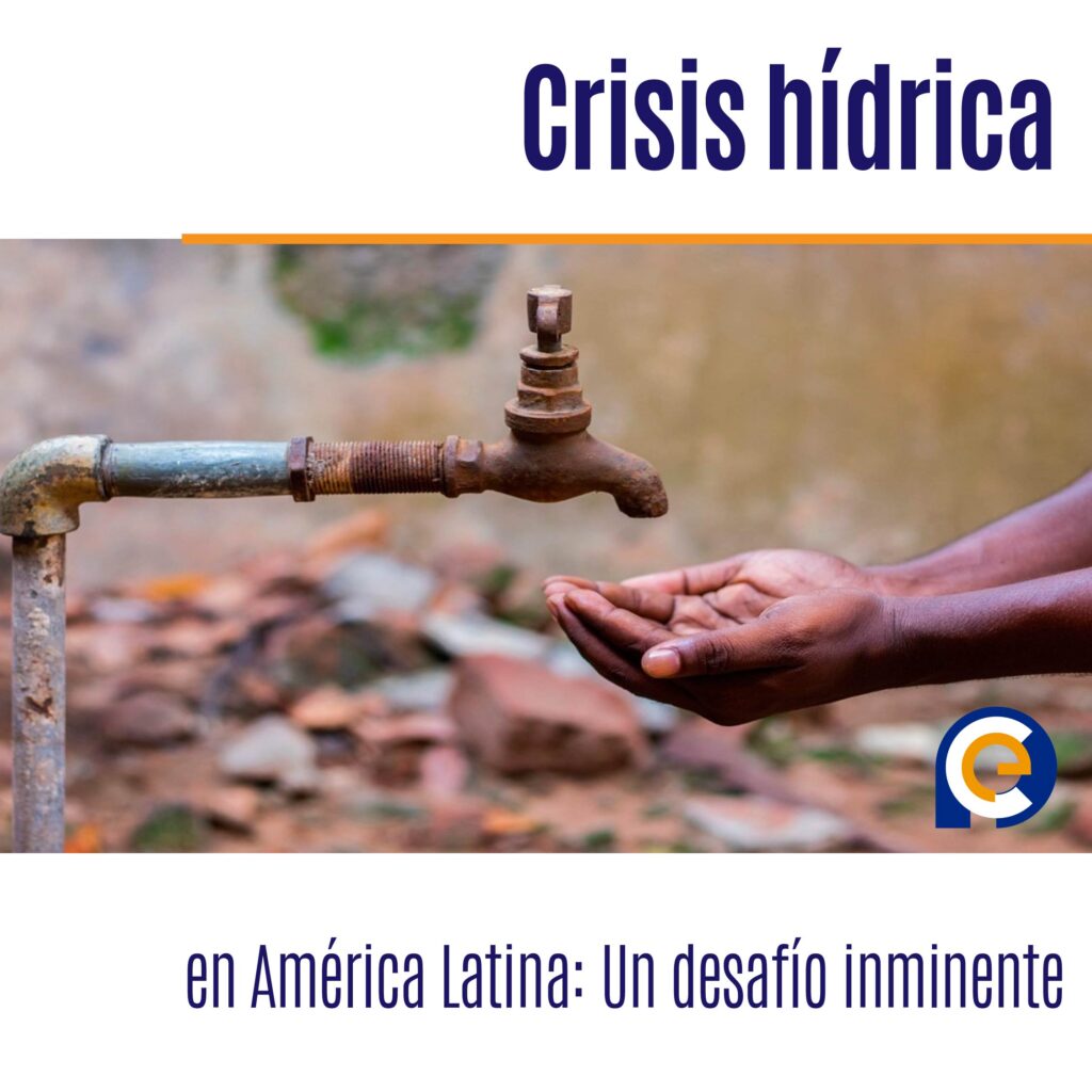 Crisis hídrica en América Latina: Un desafío inminente
