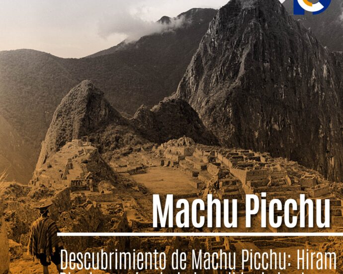 Descubrimiento de Machu Picchu: Hiram Bingham y la ciudad perdida de los Incas