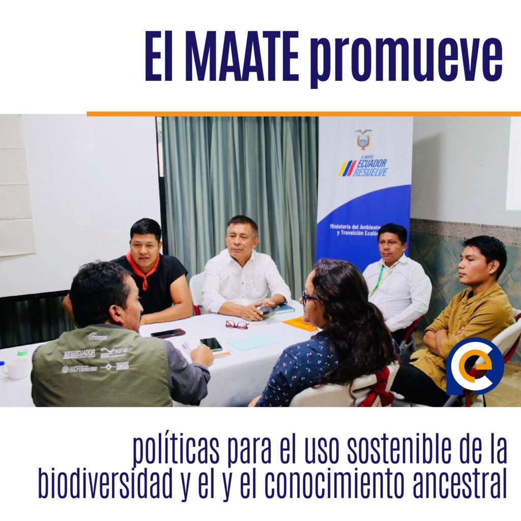 El MAATE promueve políticas para el uso sostenible de la biodiversidad y el y el conocimiento ancestral