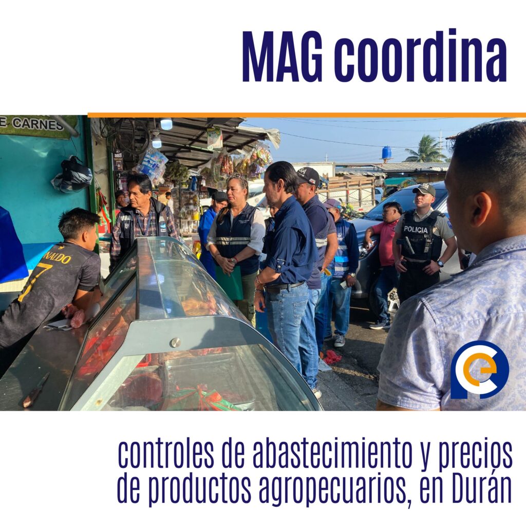 MAG coordina controles de abastecimiento y precios de productos agropecuarios, en Durán