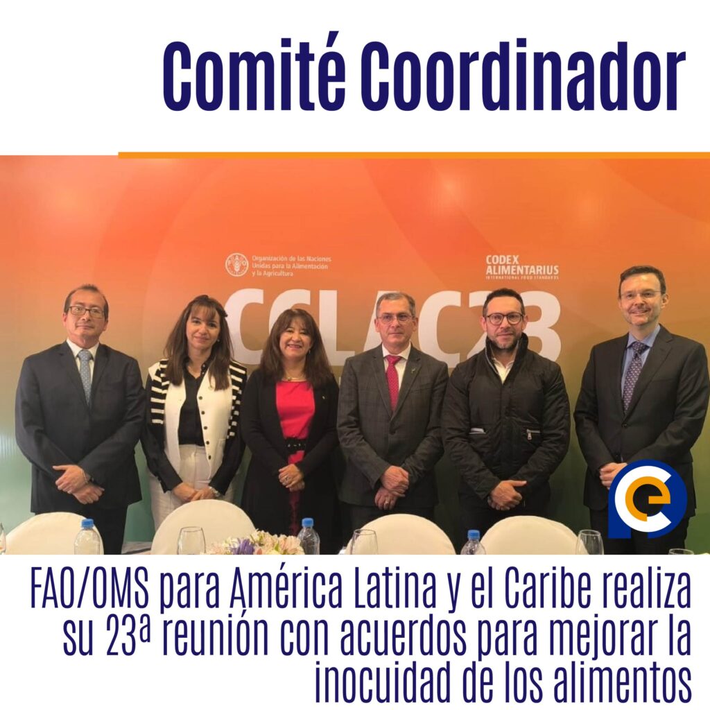 Comité Coordinador FAO/OMS para América Latina y el Caribe realiza su 23ª reunión con acuerdos para mejorar la inocuidad de los alimentos