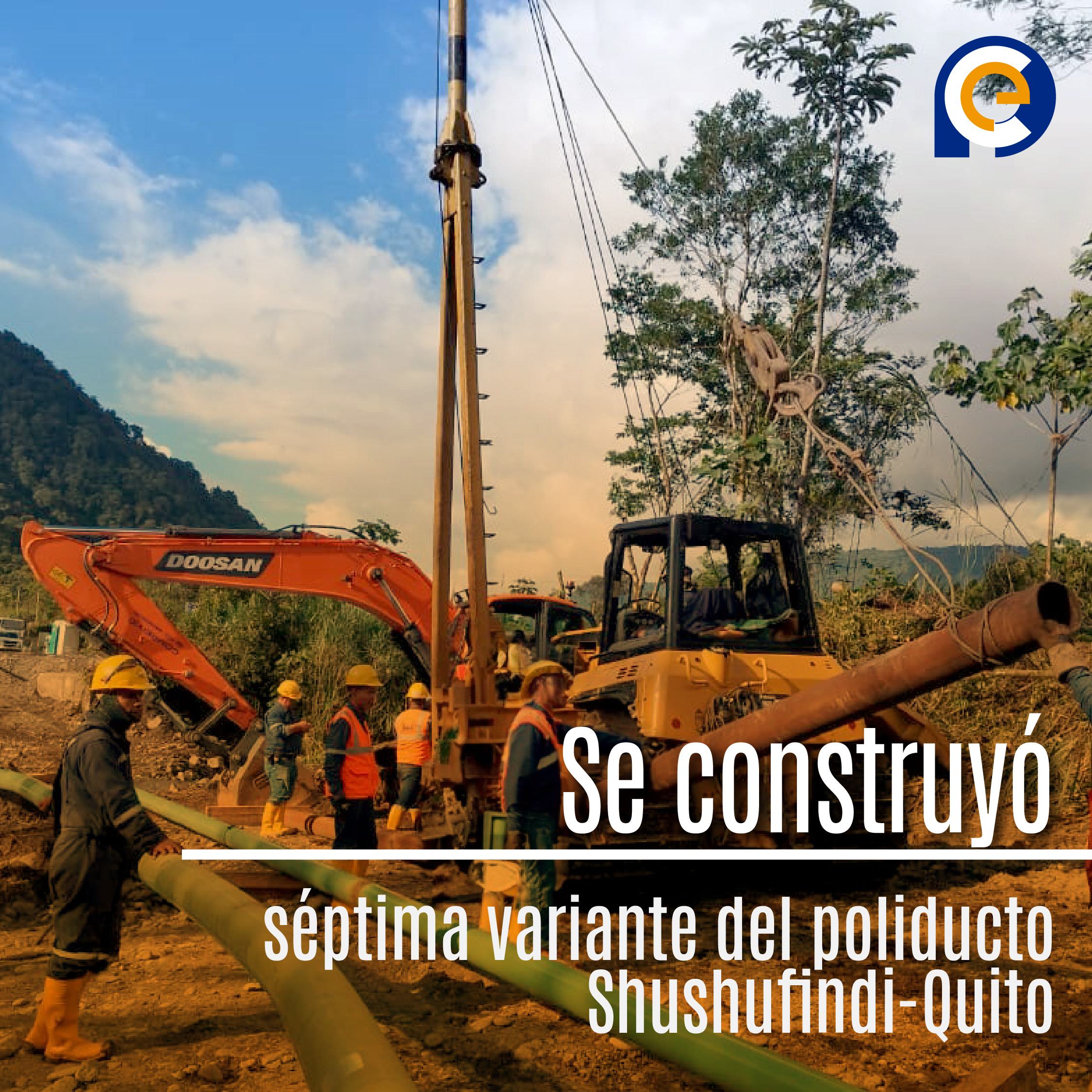 Se construyó la séptima variante del poliducto Shushufindi-Quito
