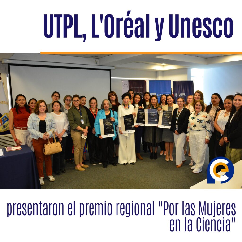 UTPL, L'Oréal y Unesco presentaron el premio regional "Por las Mujeres en la Ciencia"