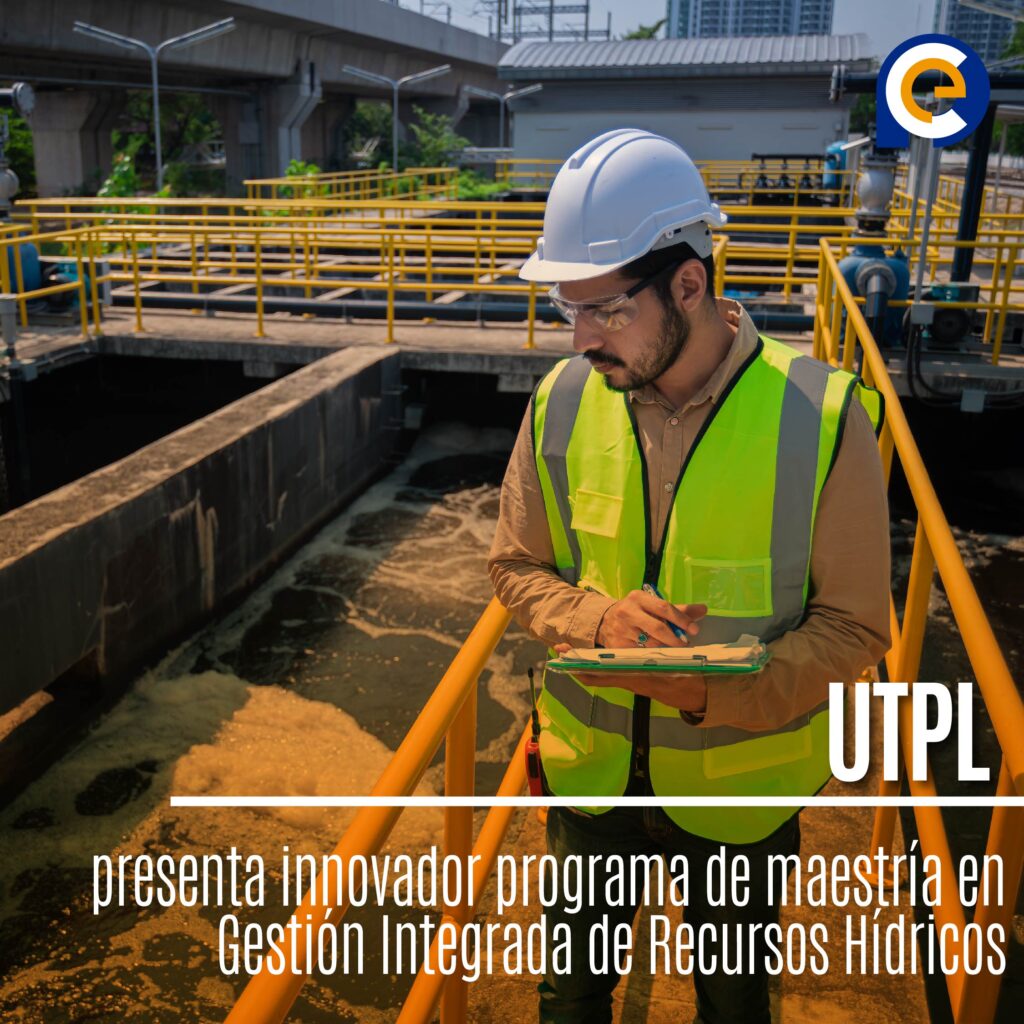 UTPL presenta innovador programa de maestría en Gestión Integrada de Recursos Hídricos