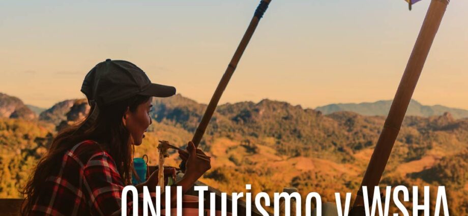 Colaboración entre ONU Turismo y WSHA: Hacia un Marco Común de ESG para un Turismo Sostenible