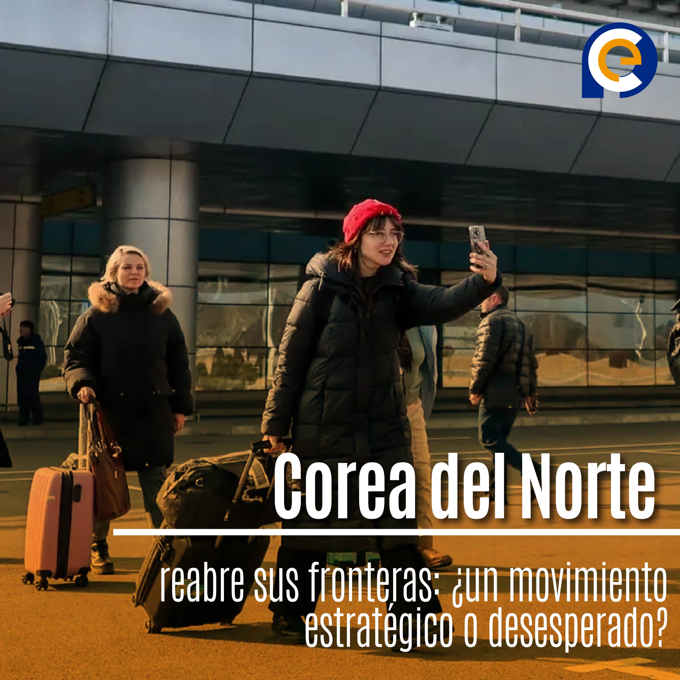 Corea del Norte reabre sus fronteras: ¿un movimiento estratégico o desesperado?