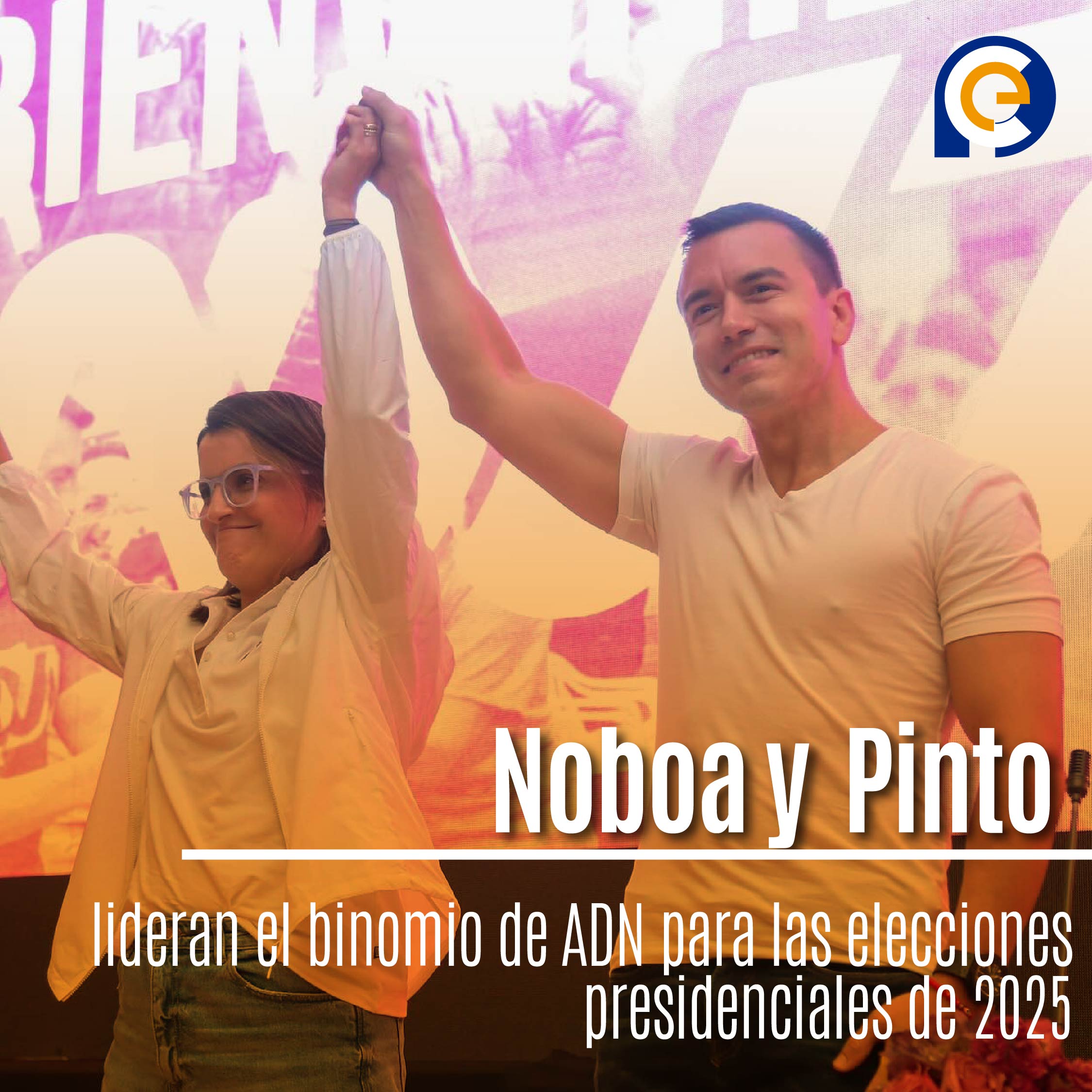 Daniel Noboa y María José Pinto lideran el binomio de ADN para las elecciones presidenciales de 2025