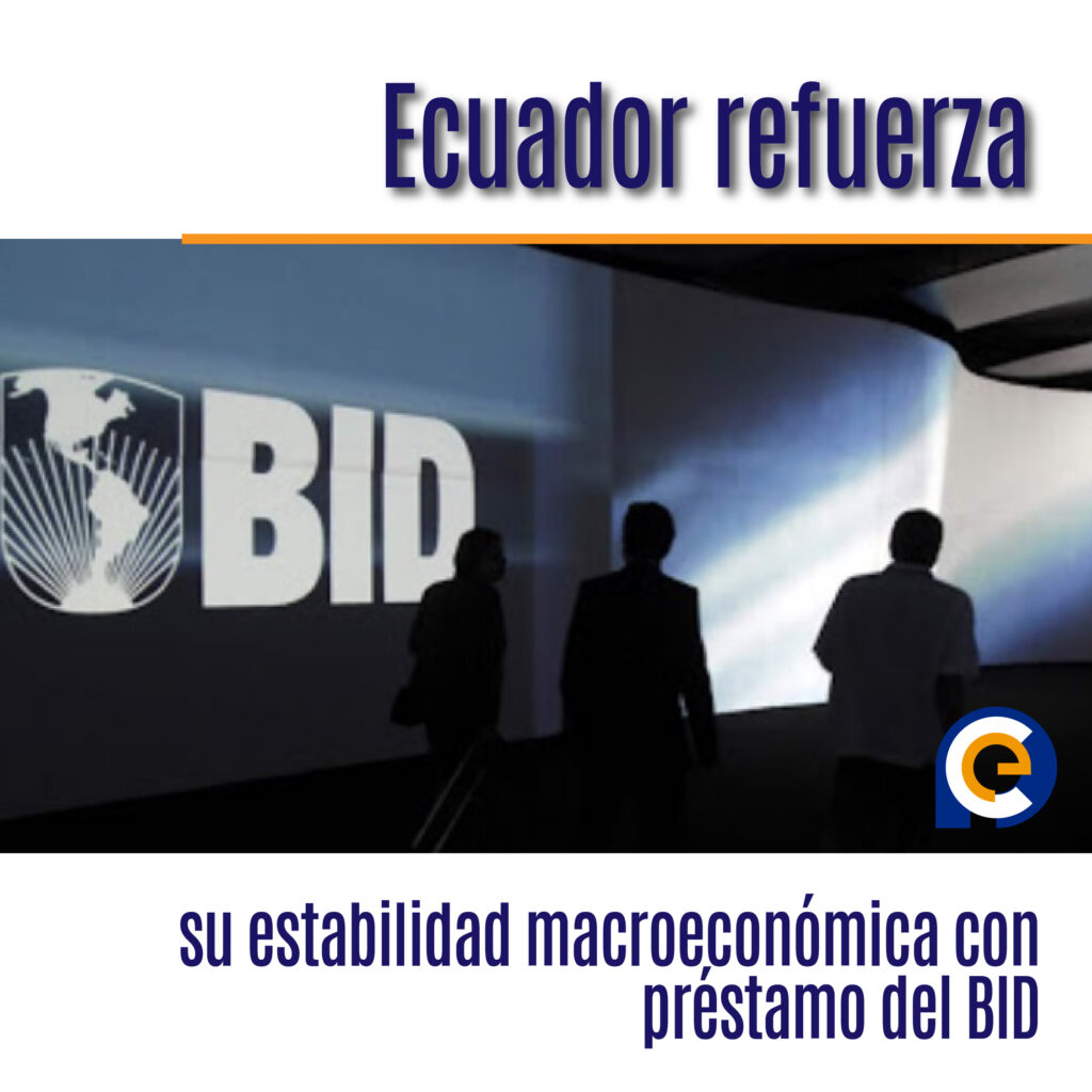 Ecuador refuerza su estabilidad macroeconómica con préstamo del BID