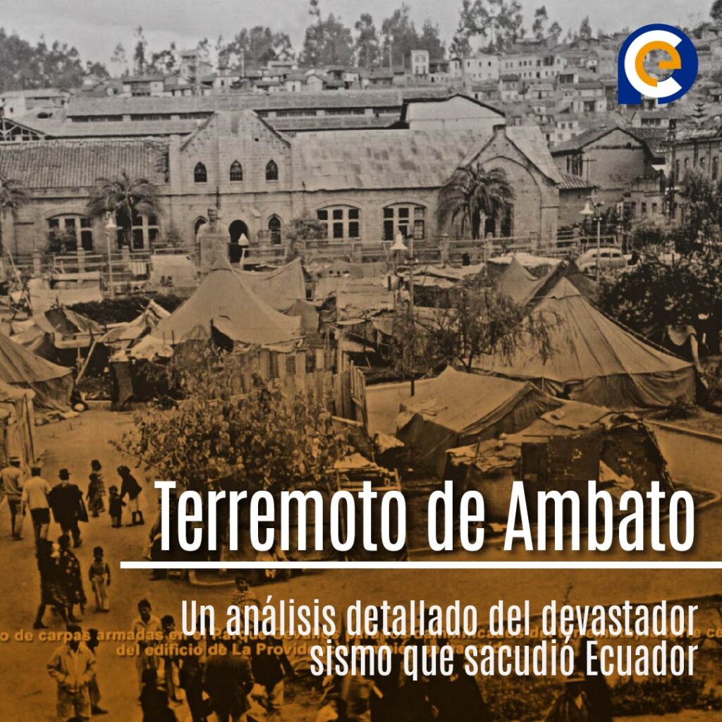 El Terremoto de Ambato de 1949: Resiliencia en Medio de la Tragedia