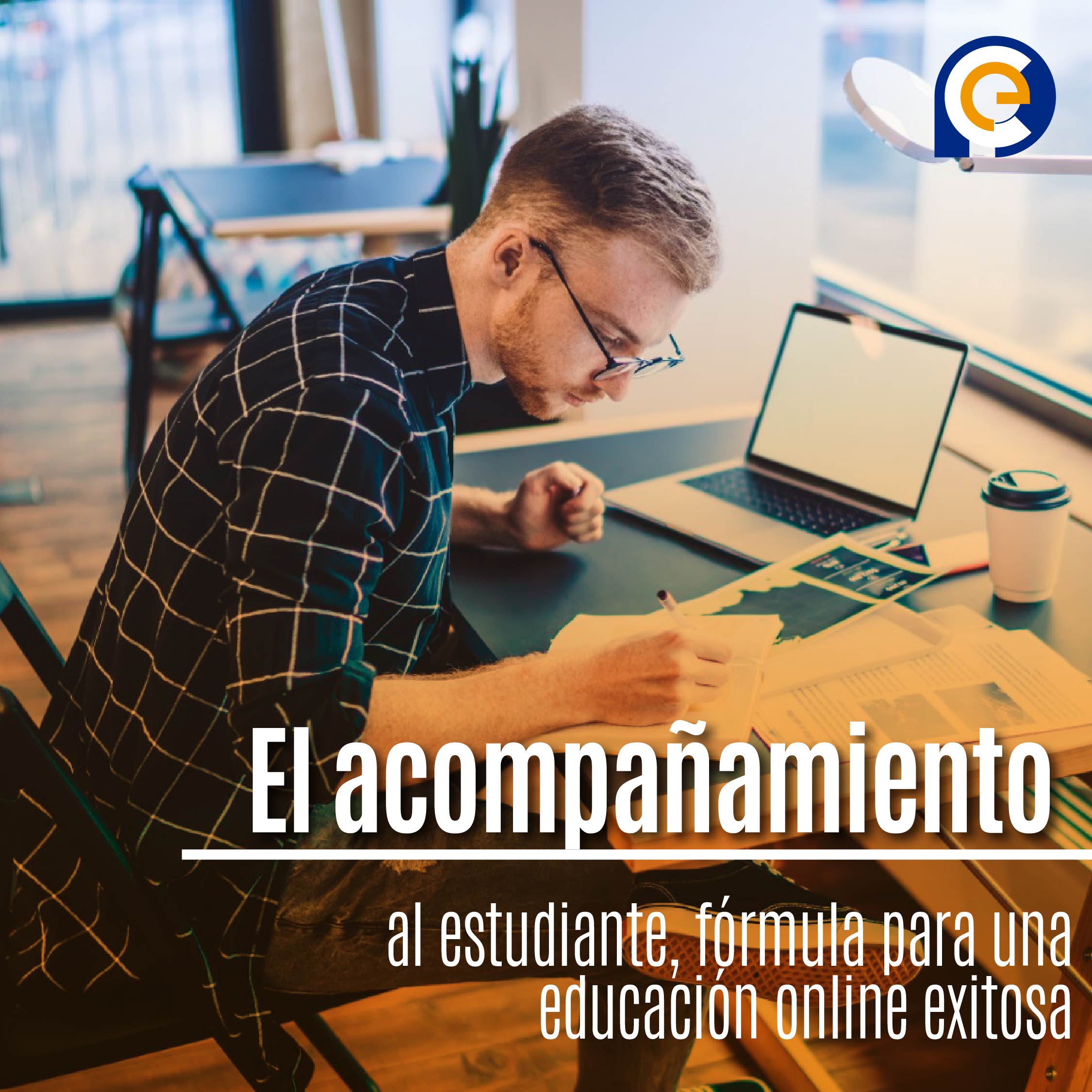 El acompañamiento al estudiante, fórmula para una educación online exitosa
