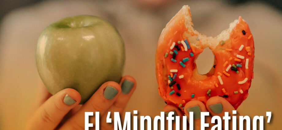 El ‘Mindful Eating’: clave para mantener el equilibrio estas vacaciones