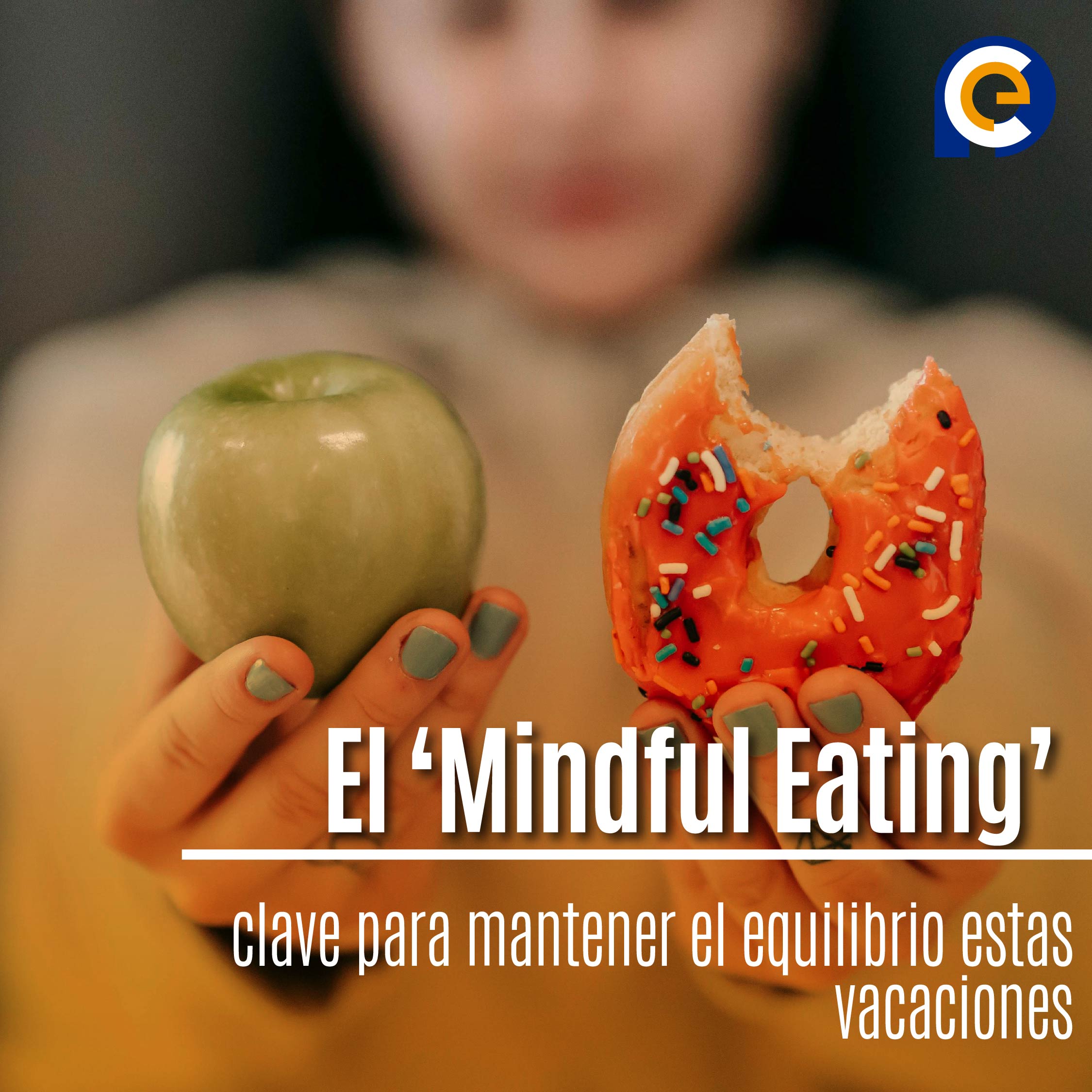El ‘Mindful Eating’: clave para mantener el equilibrio estas vacaciones