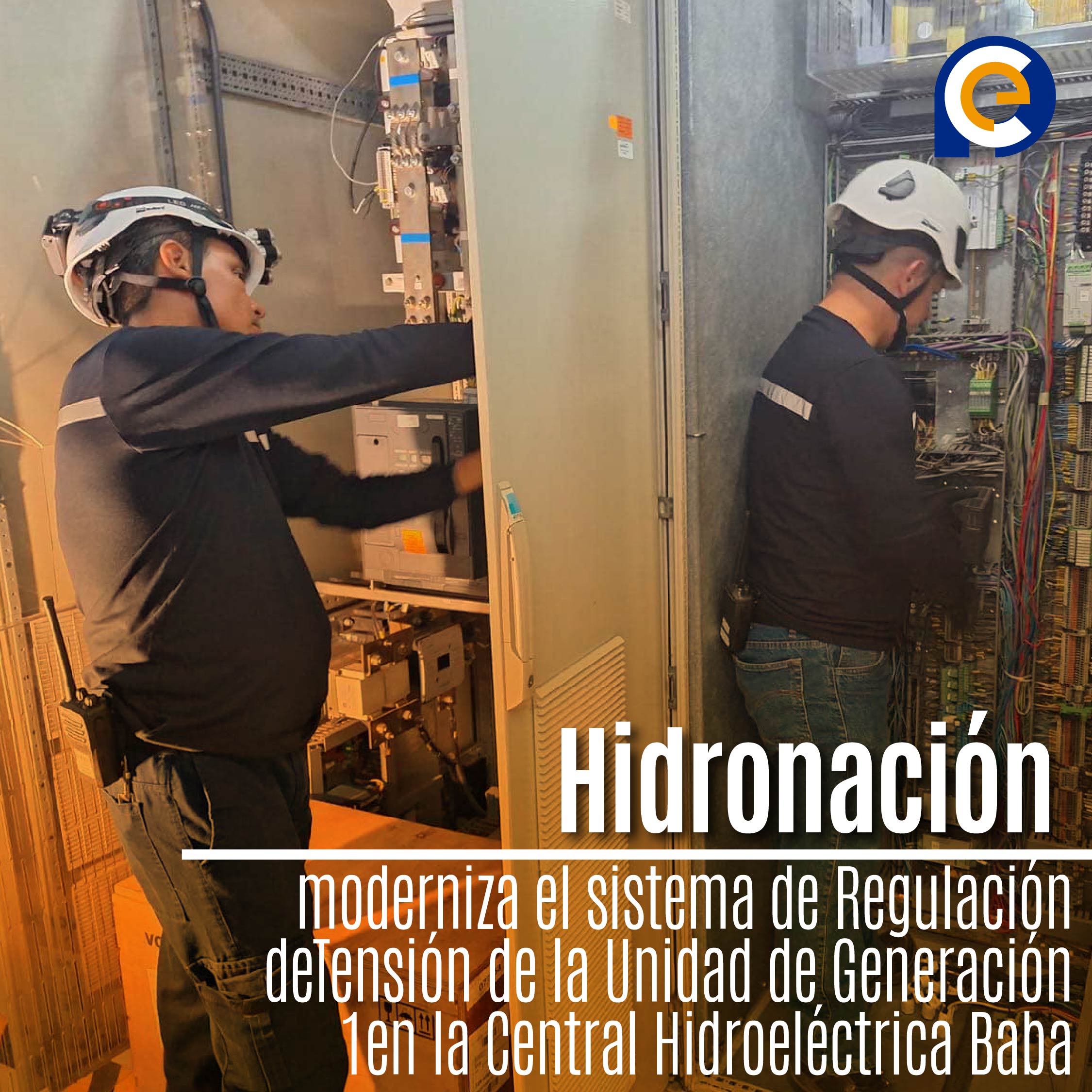 Hidronación moderniza el sistema de Regulación deTensión de la Unidad de Generación 1en la Central Hidroeléctrica Baba