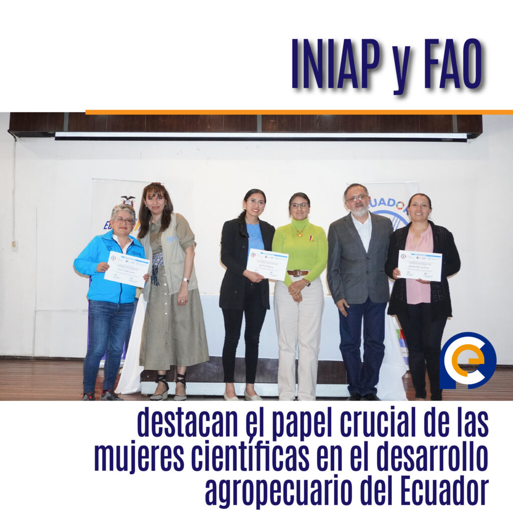 INIAP y FAO destacan el papel crucial de las mujeres científicas en el desarrollo agropecuario del Ecuador