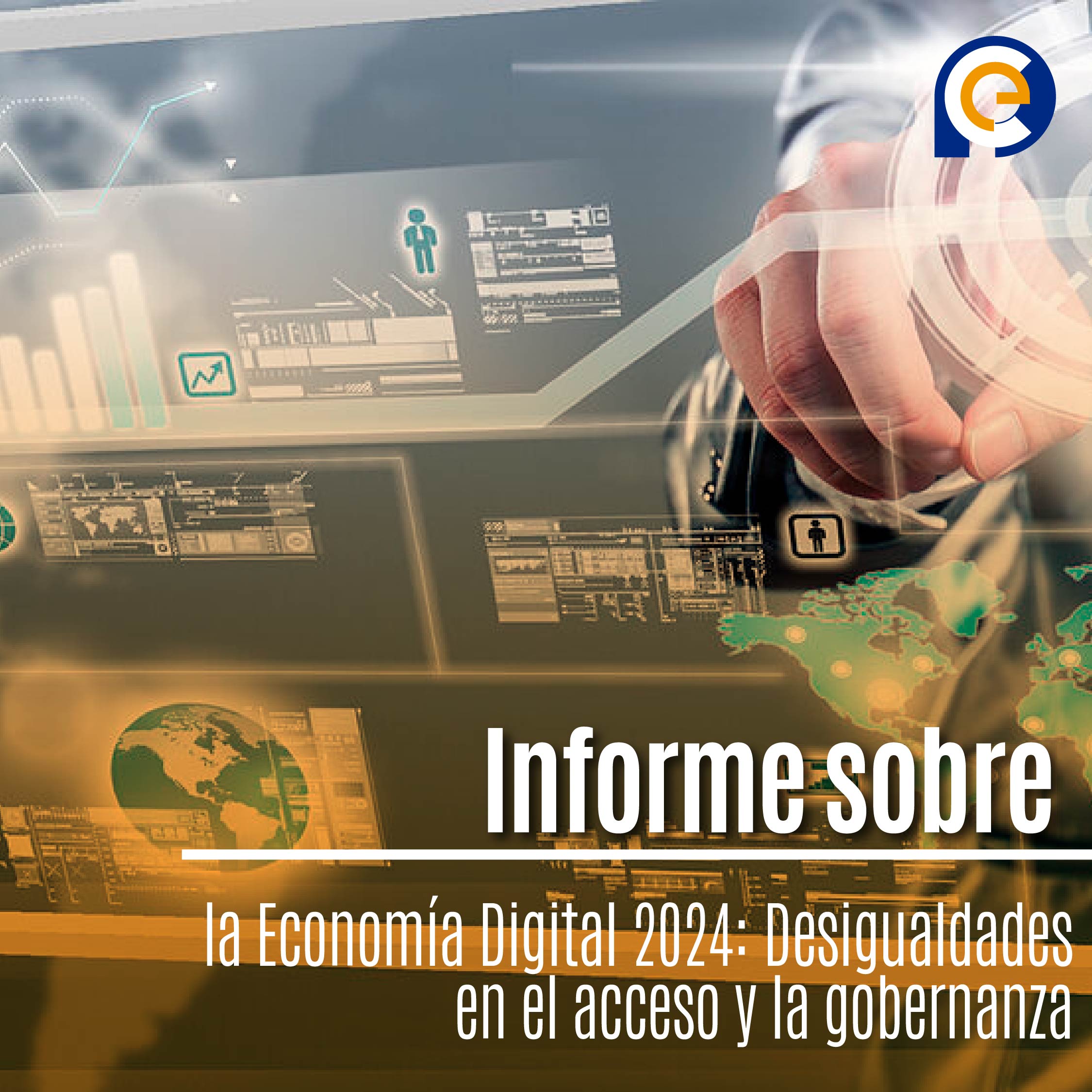 Informe sobre la Economía Digital 2024: Desigualdades en el acceso y la gobernanza