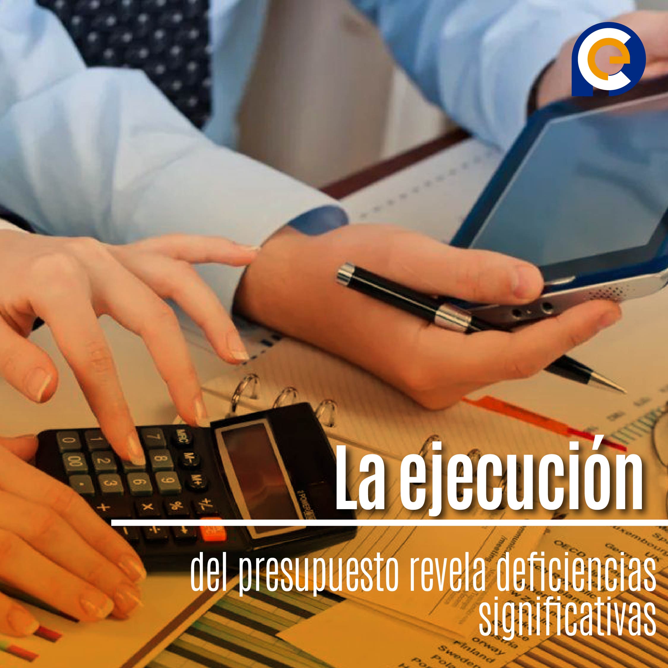 La ejecución del presupuesto revela deficiencias significativas