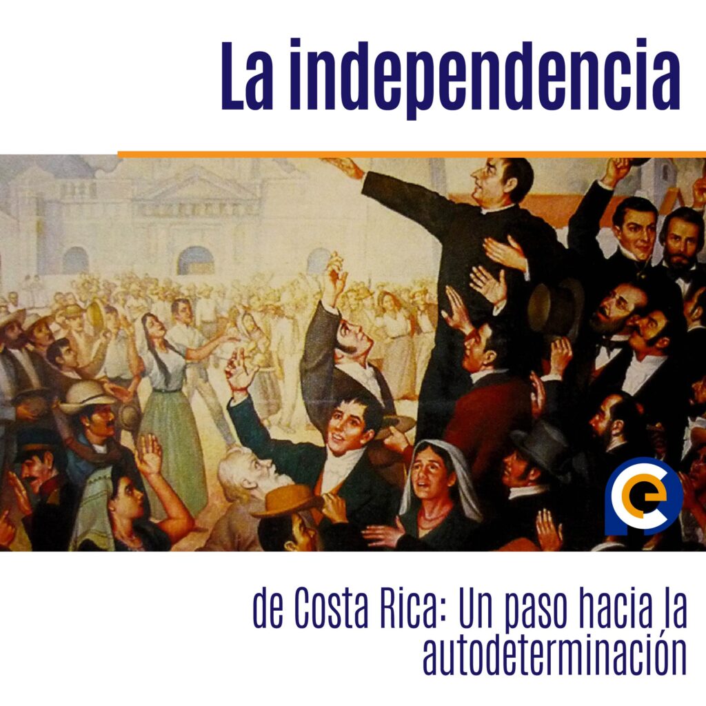 La independencia de Costa Rica: Un paso hacia la autodeterminación