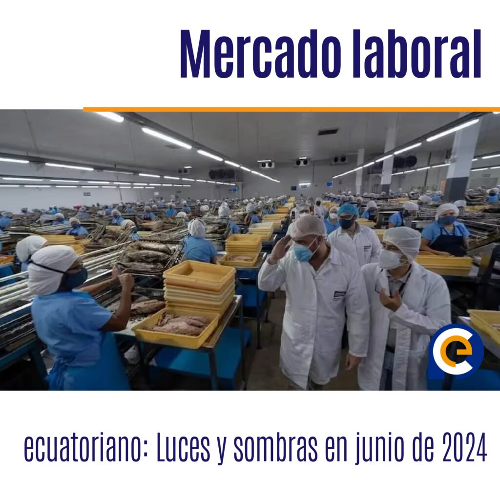 Mercado laboral ecuatoriano: Luces y sombras en junio de 2024