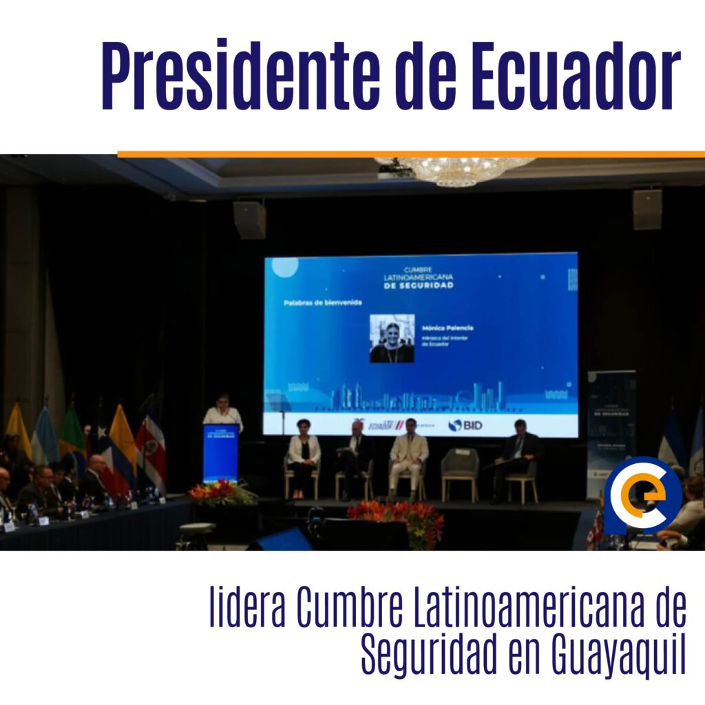 Presidente de Ecuador lidera Cumbre Latinoamericana de Seguridad en Guayaquil