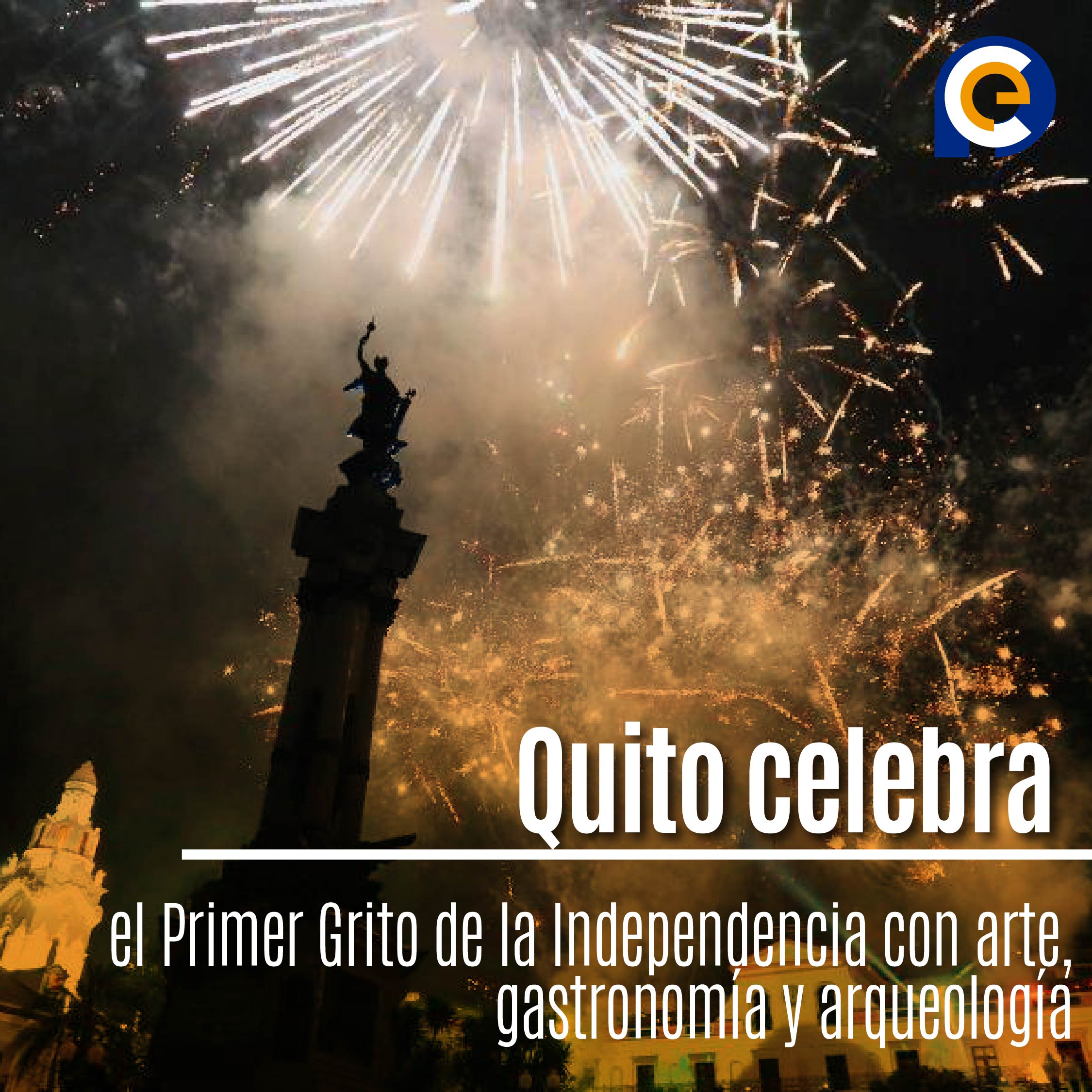 Quito celebra el Primer Grito de la Independencia con arte, gastronomía y arqueología