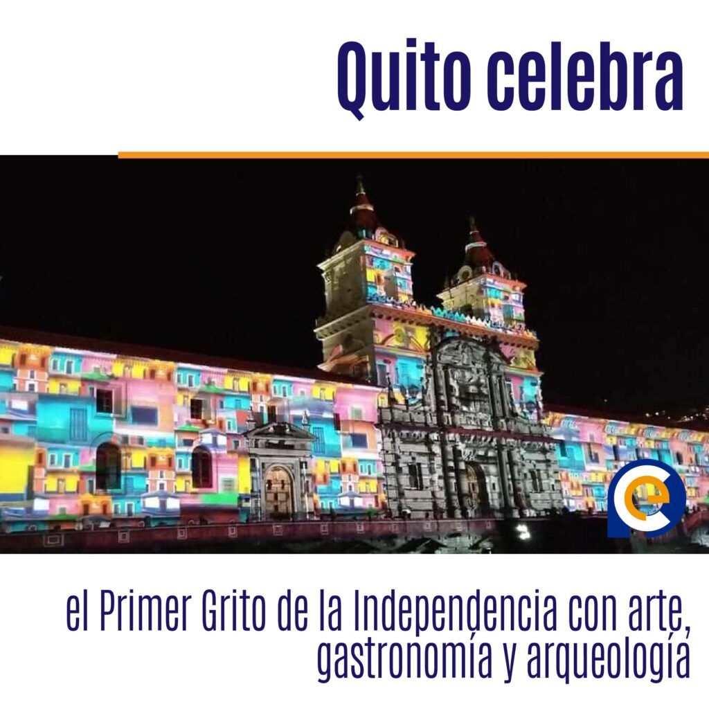 Quito celebra el Primer Grito de la Independencia con arte, gastronomía y arqueología