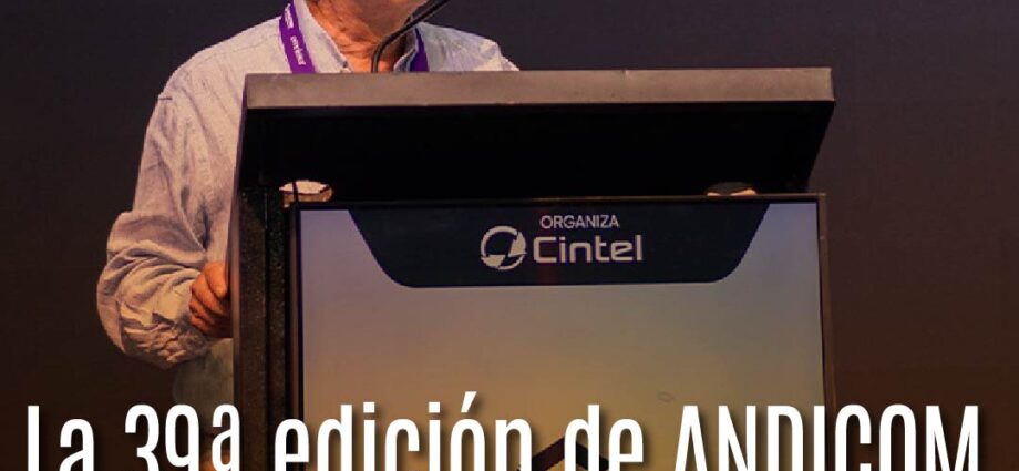 ANDICOM 2024: Innovación, Colaboración y Sostenibilidad en la Era Digital