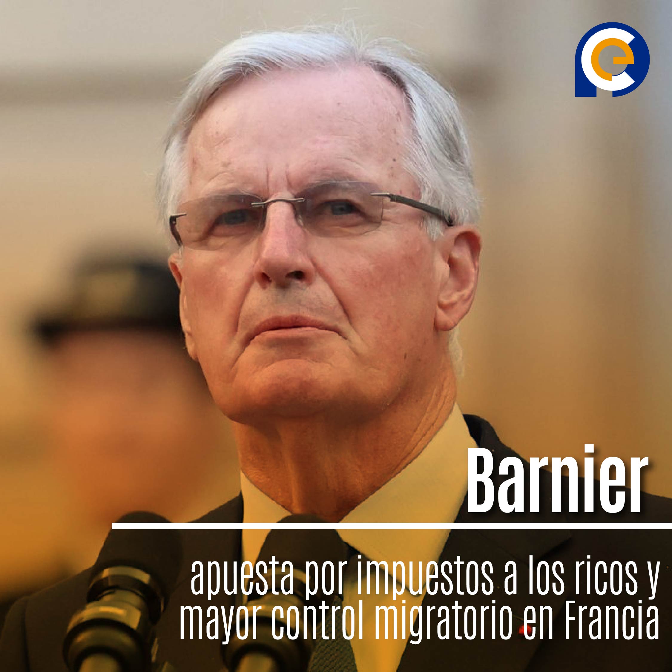 Michel Barnier propone aumentar los impuestos a los ricos y endurecer la política migratoria mientras defiende los derechos sociales en Francia.
