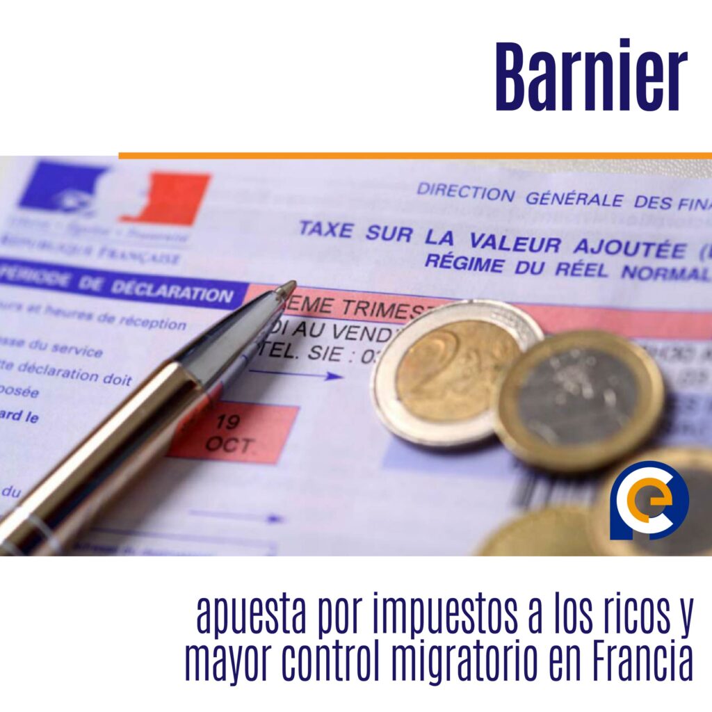 Michel Barnier propone aumentar los impuestos a los ricos y endurecer la política migratoria mientras defiende los derechos sociales en Francia.