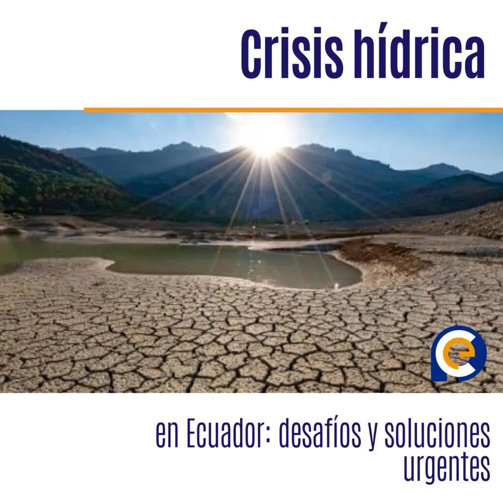 Crisis hídrica en Ecuador: desafíos y soluciones urgentes