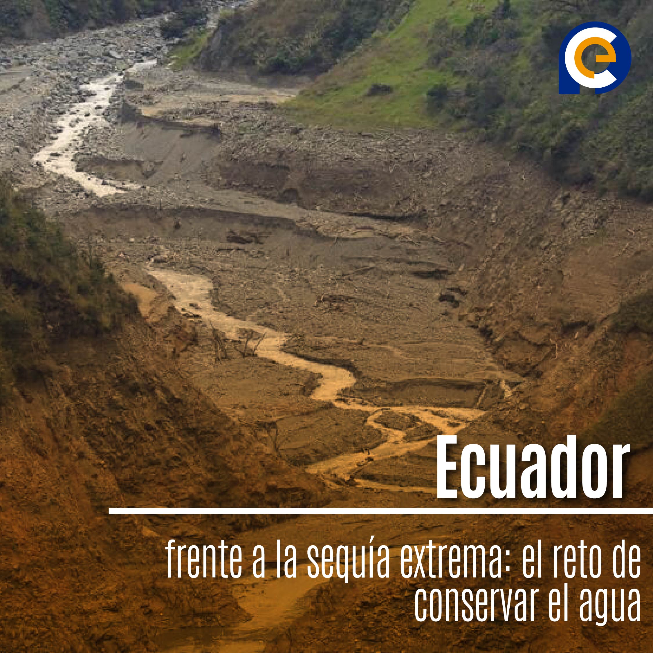 Ecuador frente a la sequía extrema: el reto de conservar el agua