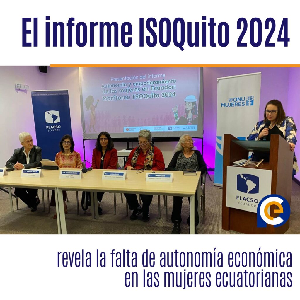 El informe ISOQuito 2024 revela la falta de autonomía económica en las mujeres ecuatorianas