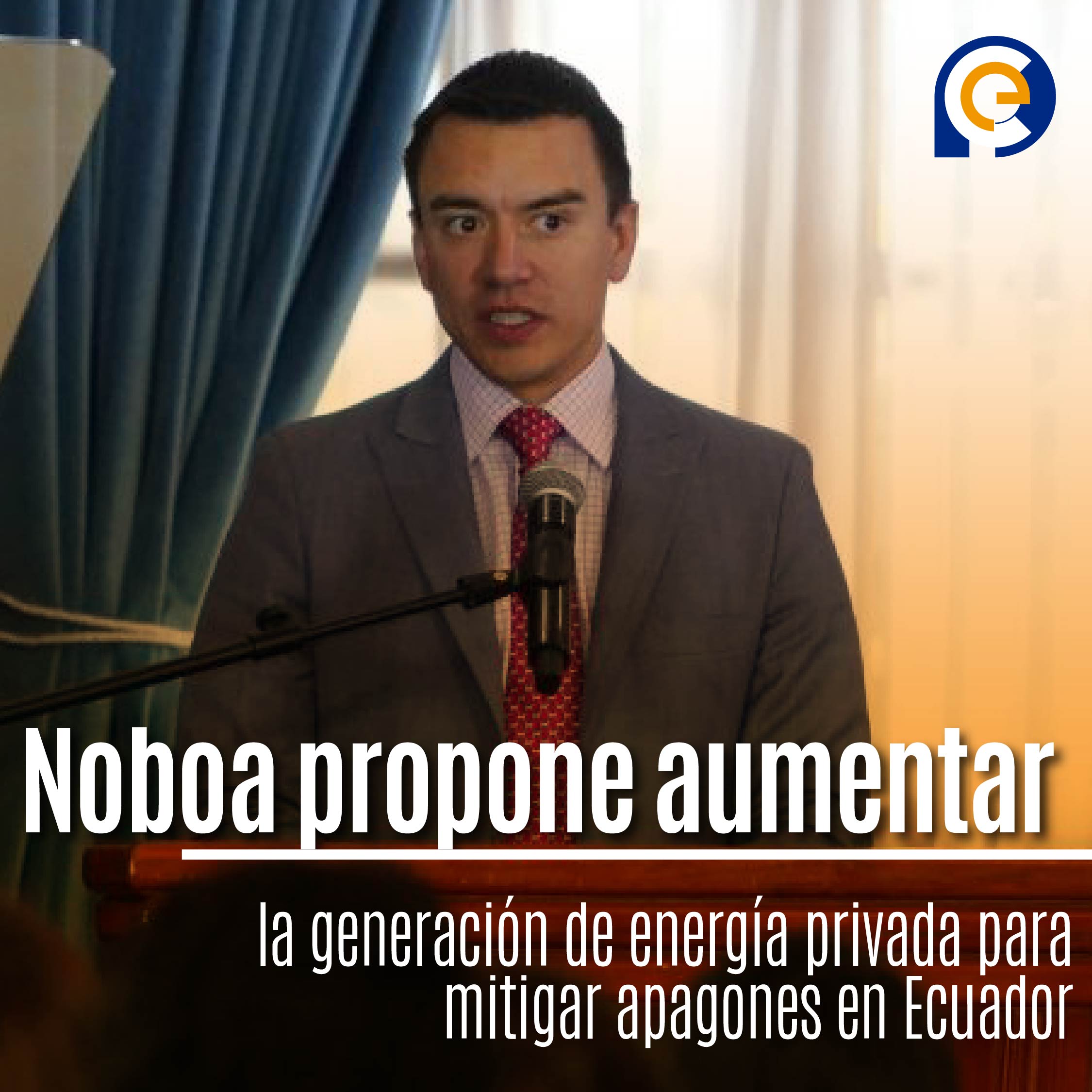Noboa propone aumentar la generación de energía privada para mitigar apagones en Ecuador