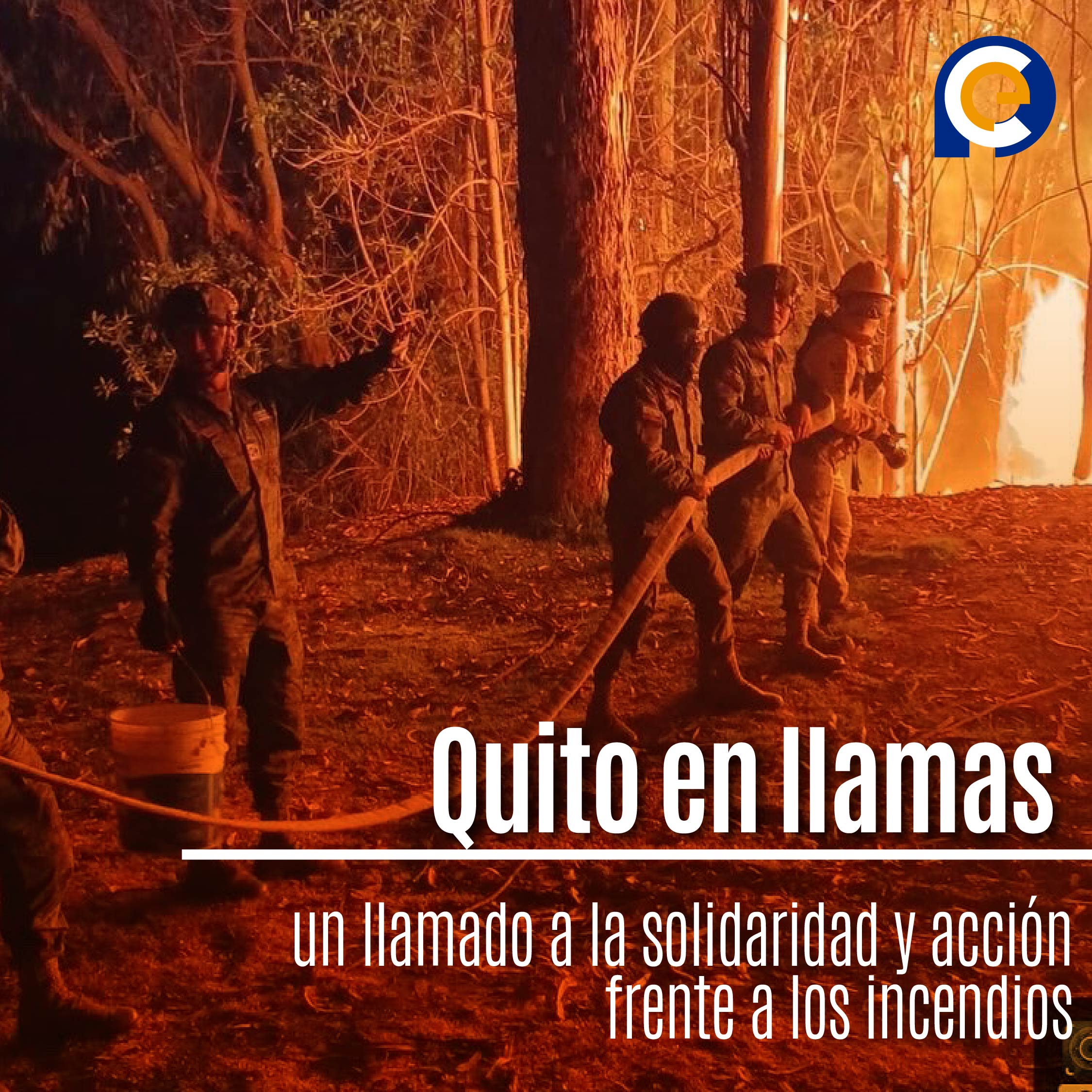 Quito en llamas: un llamado a la solidaridad y acción frente a los incendios
