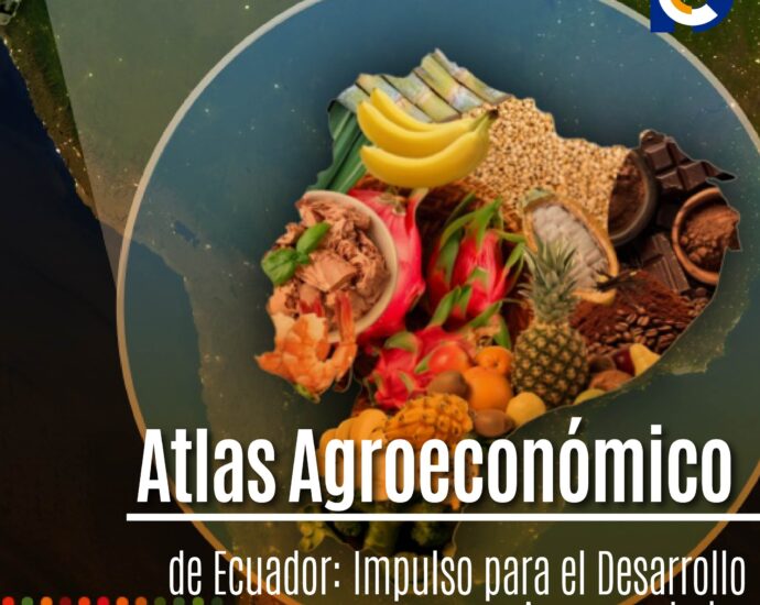 Atlas Agroeconómico de Ecuador: Impulso para el Desarrollo Agroexportador