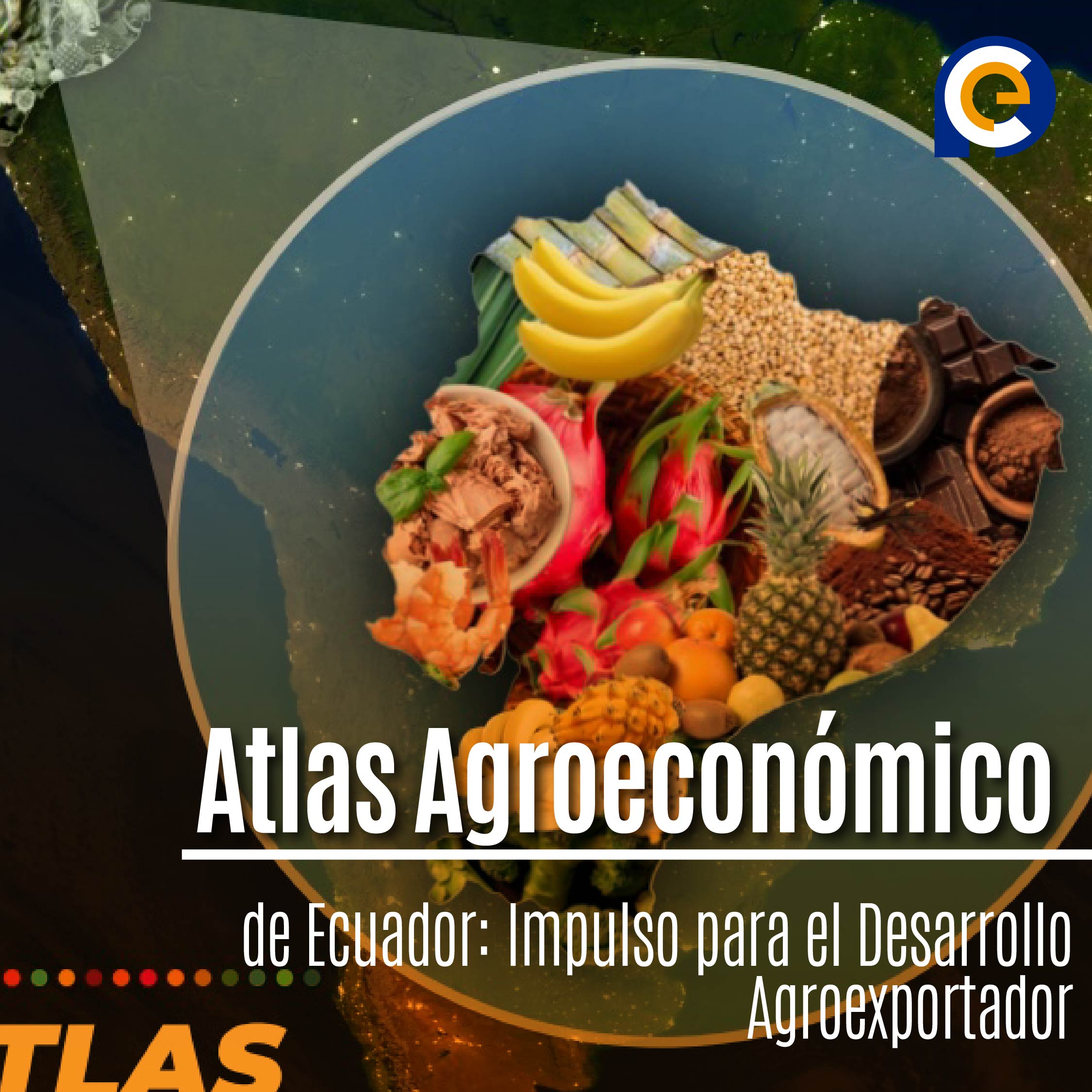 Atlas Agroeconómico de Ecuador: Impulso para el Desarrollo Agroexportador
