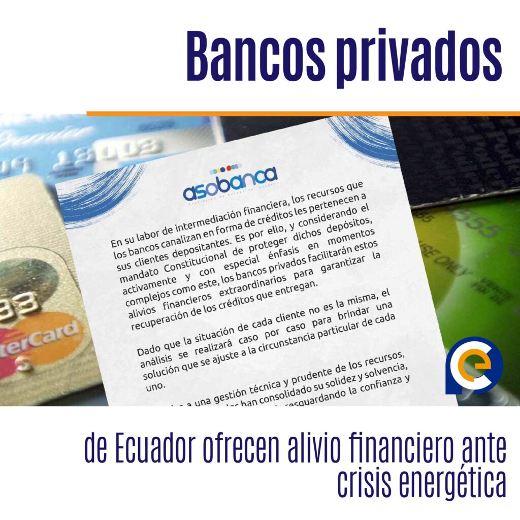 Bancos privados de Ecuador ofrecen alivio financiero ante crisis energética