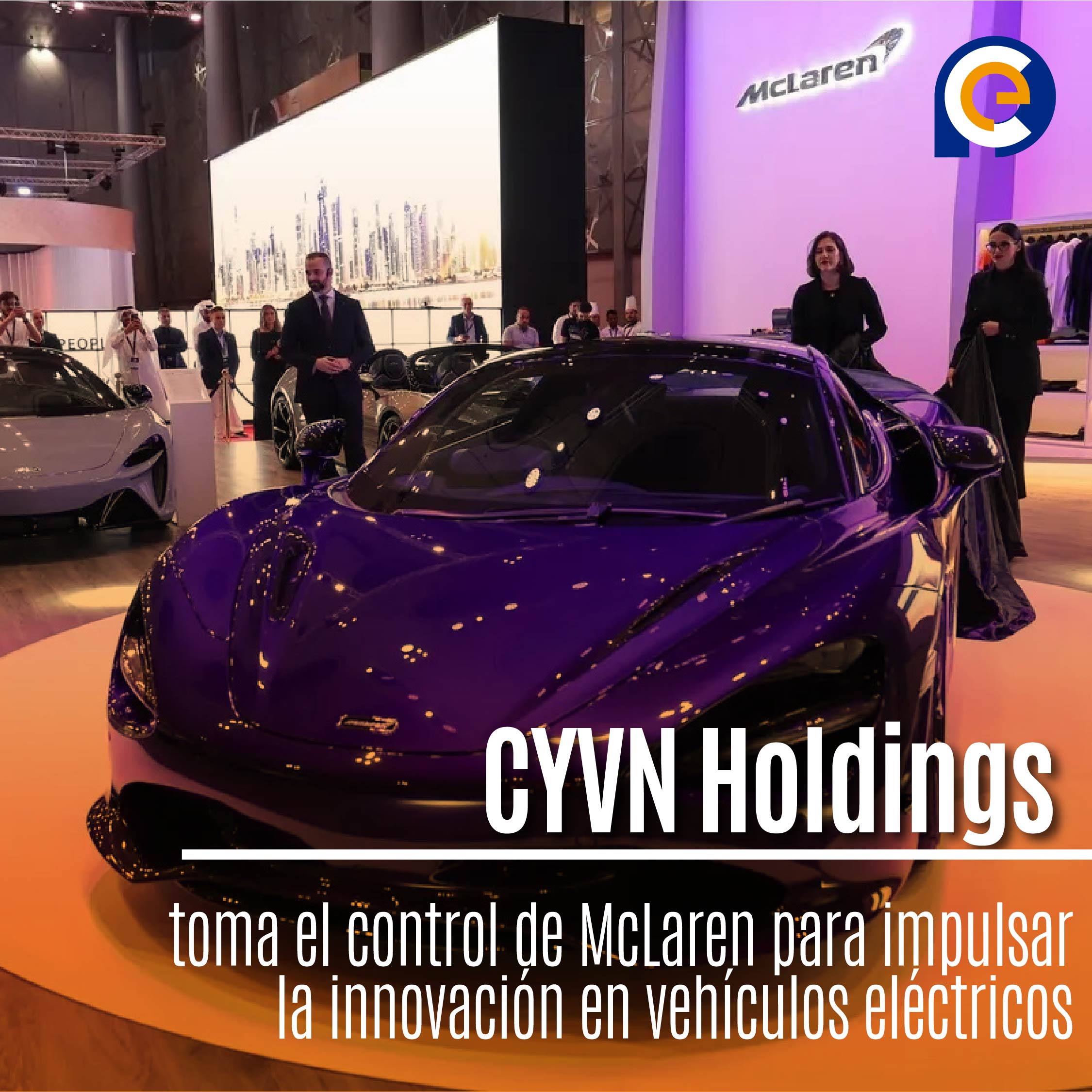 CYVN Holdings toma el control de McLaren para impulsar la innovación en vehículos eléctricos