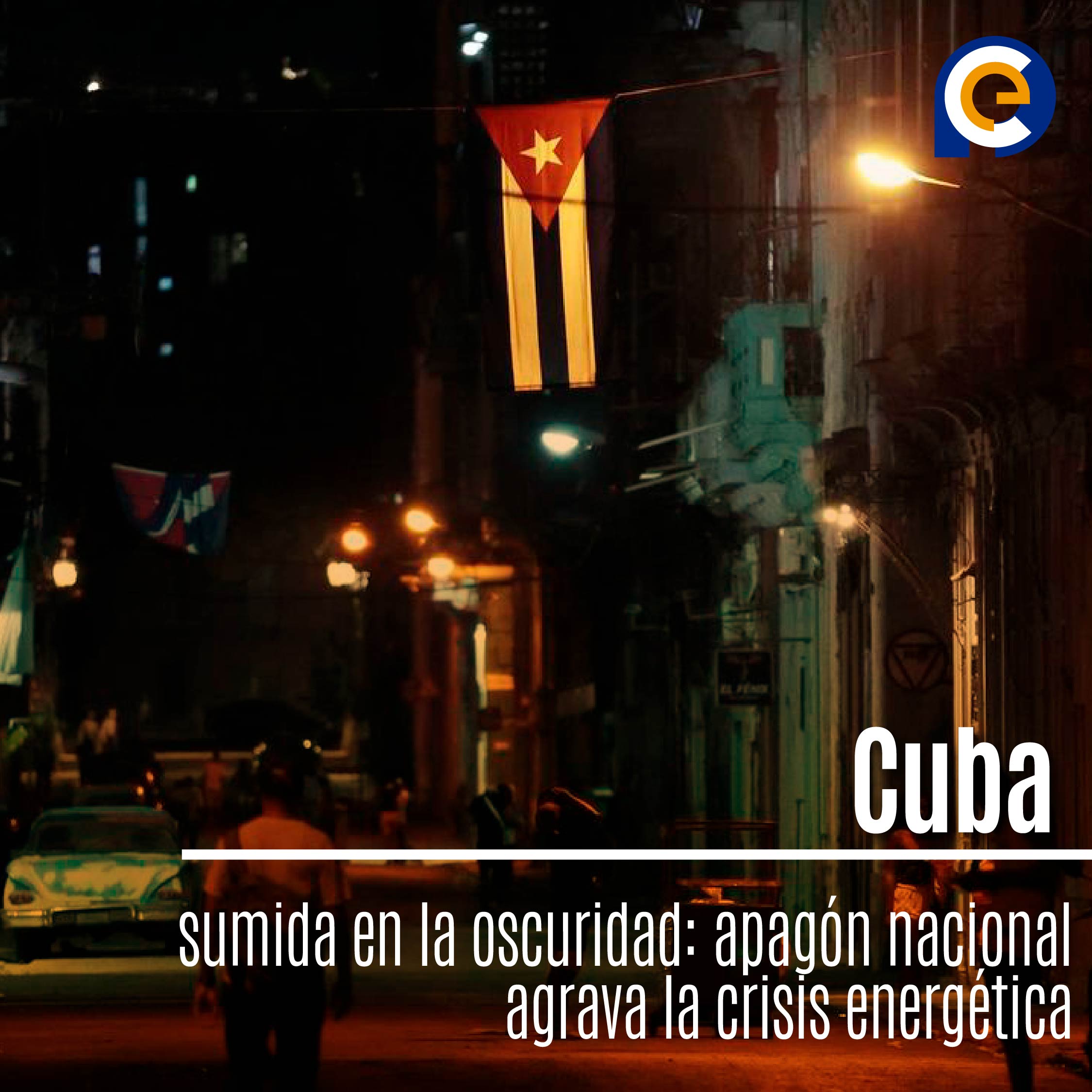 Cuba sumida en la oscuridad: apagón nacional agrava la crisis energética