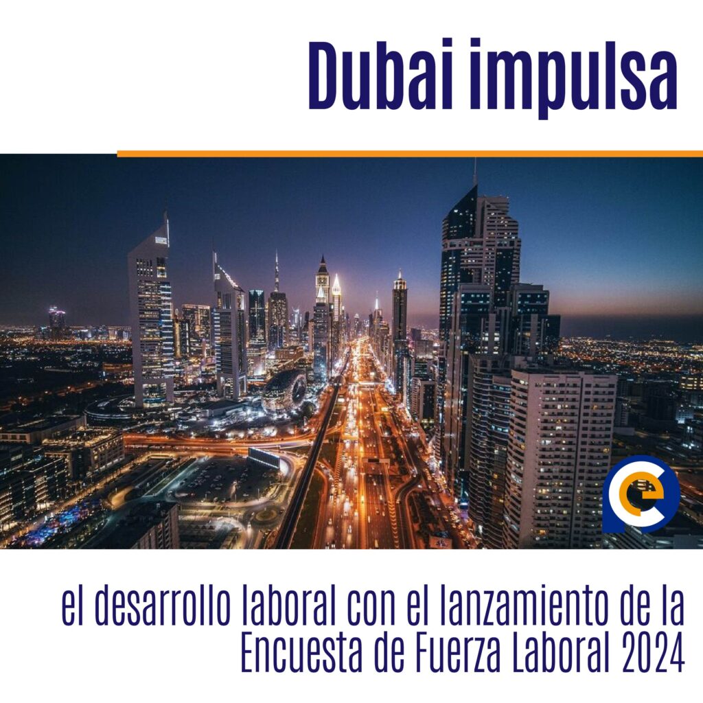 Dubai impulsa el desarrollo laboral con el lanzamiento de la Encuesta de Fuerza Laboral 2024