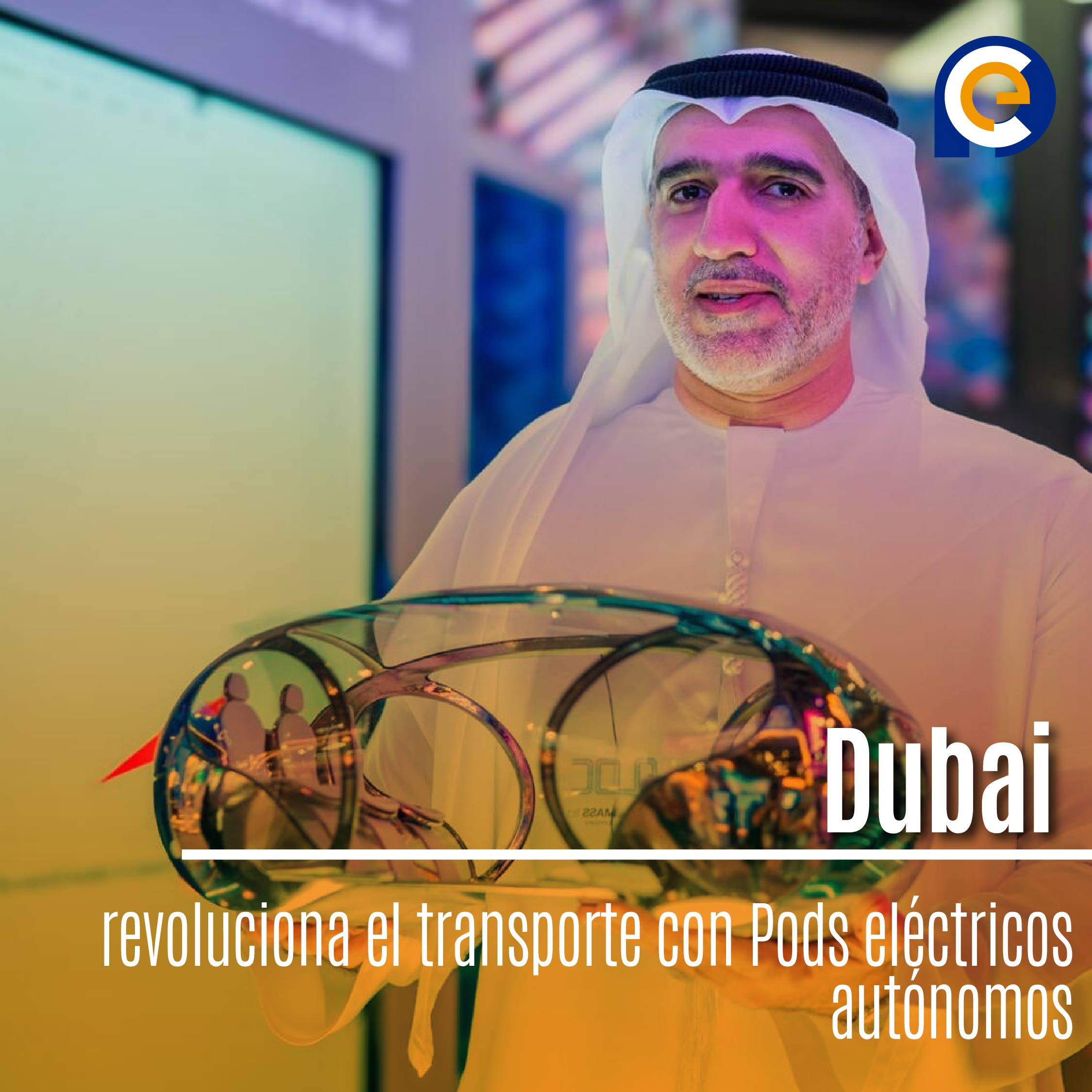 Dubai revoluciona el transporte con Pods eléctricos autónomos