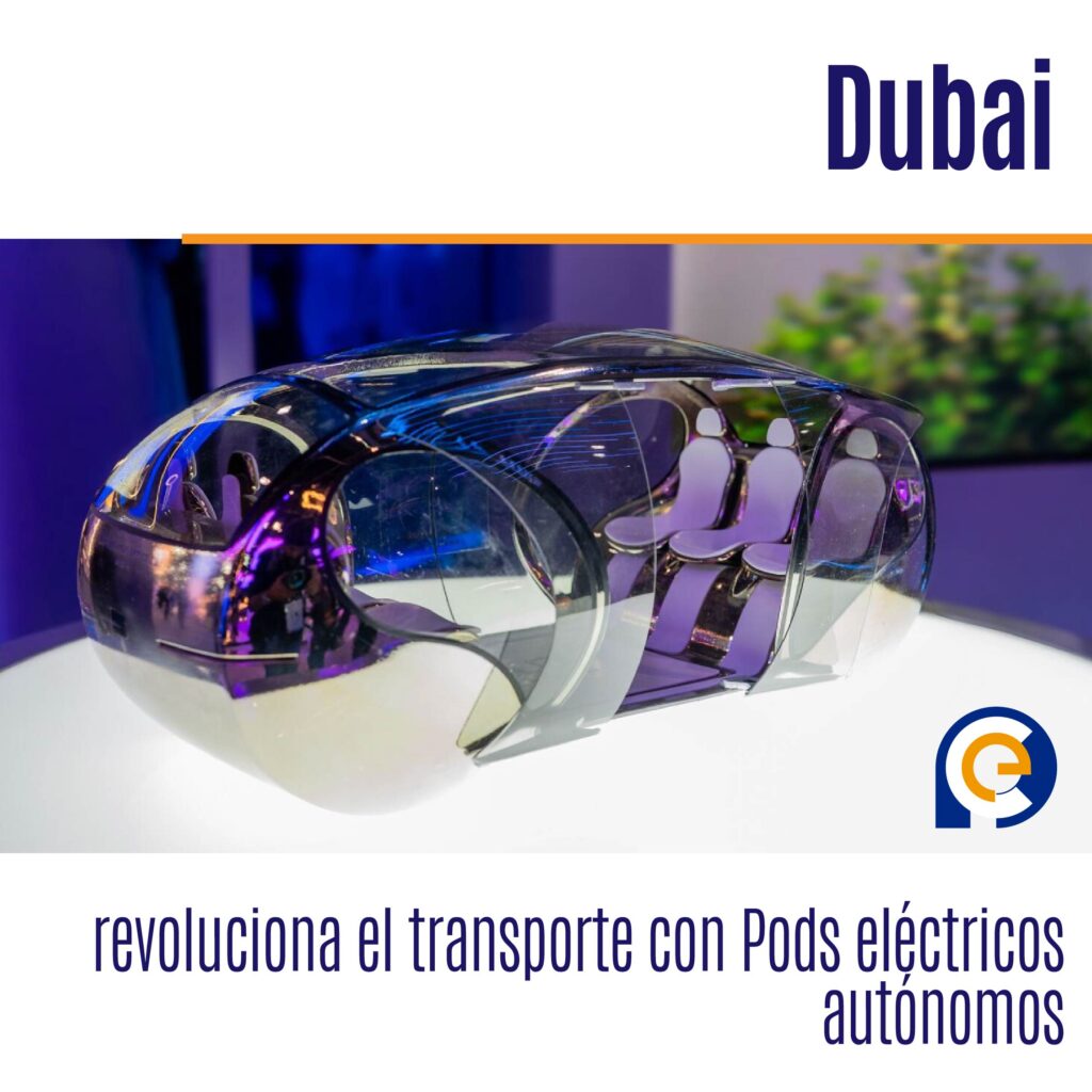Dubai revoluciona el transporte con Pods eléctricos autónomos