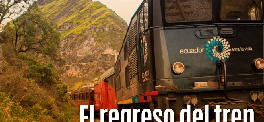 El regreso del tren Alausí–Nariz del Diablo impulsará el turismo y la economía local